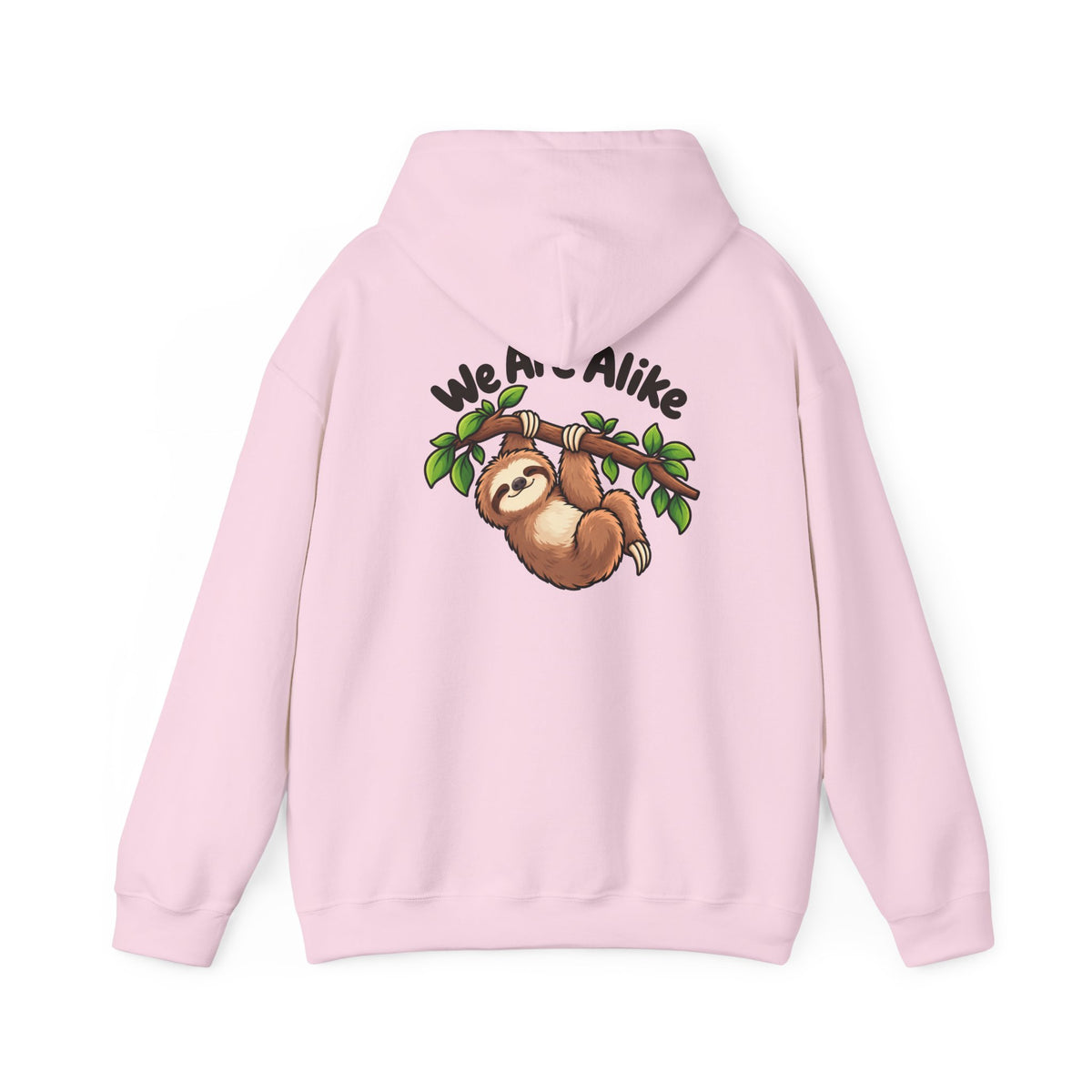 Sloth 'We Are Alike' Graphic Hoodie — Cute Cozy Animal Lover Sweatshirt