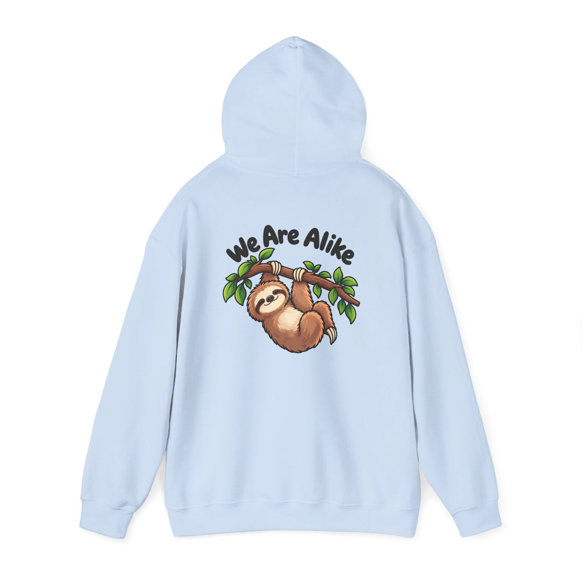 Sloth 'We Are Alike' Graphic Hoodie — Cute Cozy Animal Lover Sweatshirt